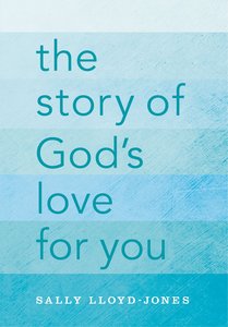The Story of Gods Love For You The Story of Gods Love For You