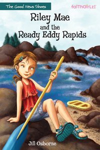 Riley Mae and the Ready Eddy Rapids (Faithgirlz! Good News Shoes Series) Riley Mae and the Ready Eddy Rapids (Faithgirlz! Good News Shoes Series)