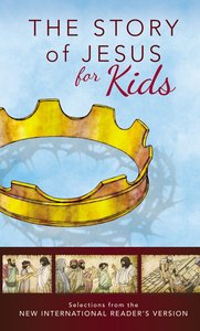 The Story of Jesus For Kids, NIRV The Story of Jesus For Kids, NIRV