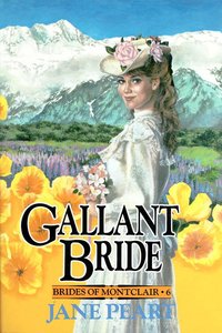 Gallant Bride (#06 in Brides Of Montclair Series) Gallant Bride (#06 in Brides Of Montclair Series)