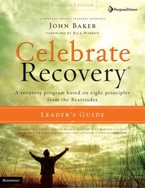 Celebrate Recovery (Updated 2005) (Leaders Guide) (Celebrate Recovery Series) Celebrate Recovery (Updated 2005) (Leaders Guide) (Celebrate Recovery Series)