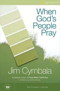 When Gods People Pray (Participants Guide) When Gods People Pray (Participants Guide)