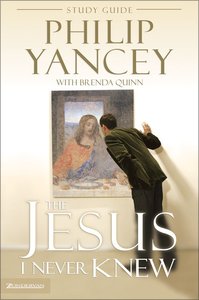 The Jesus I Never Knew (Study Guide) The Jesus I Never Knew (Study Guide)