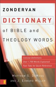 Zondervan Dictionary of Bible and Theology Words Zondervan Dictionary of Bible and Theology Words