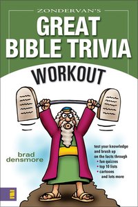Zondervans Great Bible Trivia Workout Zondervans Great Bible Trivia Workout