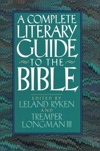 A Complete Literary Guide to the Bible A Complete Literary Guide to the Bible