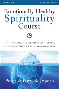 Emotionally Healthy Spirituality Course Workbook Emotionally Healthy Spirituality Course Workbook