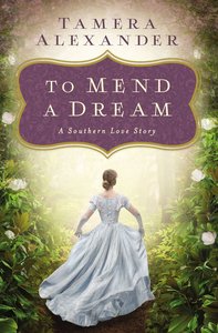 To Mend a Dream: A Southern Love Story To Mend a Dream: A Southern Love Story