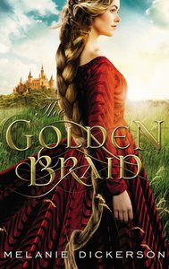 The Golden Braid (#06 in Hagenheim - My Fairy Tale Romance Series) The Golden Braid (#06 in Hagenheim - My Fairy Tale Romance Series)