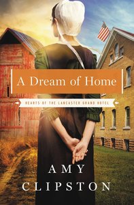 A Dream of Home (#03 in Hearts Of The Lancaster Grand Hotel Series) A Dream of Home (#03 in Hearts Of The Lancaster Grand Hotel Series)