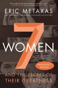 Seven Women and the Secret of Their Greatness Seven Women and the Secret of Their Greatness