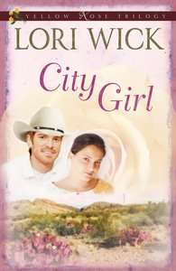 City Girl (#03 in Yellow Rose Trilogy Series) City Girl (#03 in Yellow Rose Trilogy Series)