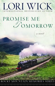 Promise Me Tomorrow (#04 in Rocky Mountain Memories Series) Promise Me Tomorrow (#04 in Rocky Mountain Memories Series)
