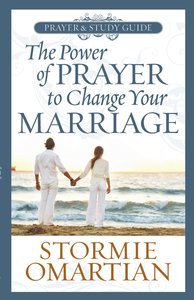 The Power of Prayer to Change Your Marriage (Prayer And Study Guide) The Power of Prayer to Change Your Marriage (Prayer And Study Guide)