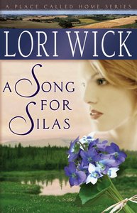 A Song For Silas (#02 in Place Called Home Series) A Song For Silas (#02 in Place Called Home Series)