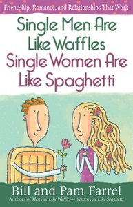 Single Men Are Like Waffles - Single Women Are Like Spaghetti Single Men Are Like Waffles - Single Women Are Like Spaghetti