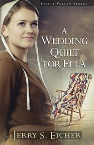 A Wedding Quilt For Ella (#01 in Little Valley Series) A Wedding Quilt For Ella (#01 in Little Valley Series)