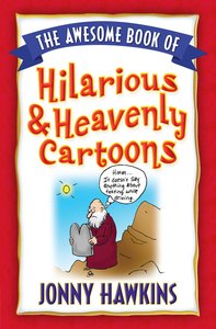 The Awesome Book of Hilarious and Heavenly Cartoons The Awesome Book of Hilarious and Heavenly Cartoons