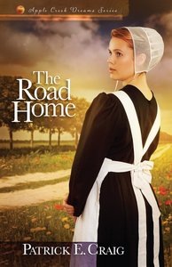 The Road Home (#02 in Apple Creek Dreams Series) The Road Home (#02 in Apple Creek Dreams Series)