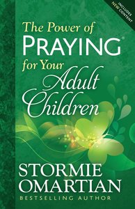 The Power of Praying? For Your Adult Children The Power of Praying? For Your Adult Children