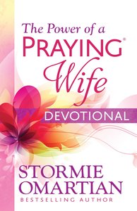 The Power of a Praying Wife Devotional The Power of a Praying Wife Devotional