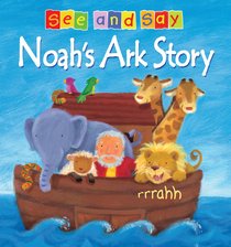 Noahs Ark Story (See And Say! Series) Noahs Ark Story (See And Say! Series)