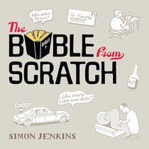 Bible From Scratch: A Lightning Tour From Genesis to Revelation Bible From Scratch: A Lightning Tour From Genesis to Revelation