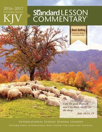 KJV Standard Lesson Commentary 2016-2017 KJV Standard Lesson Commentary 2016-2017
