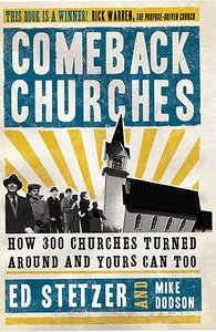 Comeback Churches: How 300 Churches Turned Around and Yours Can Too Comeback Churches: How 300 Churches Turned Around and Yours Can Too