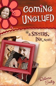 Coming Unglued (#03 in Sisters Ink Series) Coming Unglued (#03 in Sisters Ink Series)