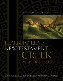 Learn to Read New Testament Greek (3rd Edition) Learn to Read New Testament Greek (3rd Edition)