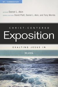 Exalting Jesus in Mark (Christ Centered Exposition Commentary Series) Exalting Jesus in Mark (Christ Centered Exposition Commentary Series)