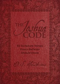 The Joshua Code:52 Scripture Verses Every Believer Should Know The Joshua Code:52 Scripture Verses Every Believer Should Know