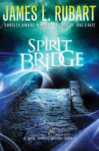 The Spirit Bridge (#03 in A Well Spring Novel Series) The Spirit Bridge (#03 in A Well Spring Novel Series)