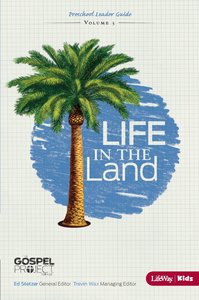 Life in the Land (Preschool Leader Guide) (#03 in The Gospel Project For Kids 2012-15 Series) Life in the Land (Preschool Leader Guide) (#03 in The Gospel Project For Kids 2012-15 Series)