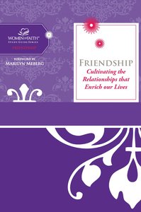 Friendship (Women Of Faith Study Guide Series) Friendship (Women Of Faith Study Guide Series)