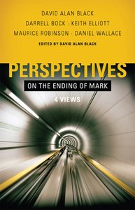 Perspectives on the Ending of Mark Perspectives on the Ending of Mark