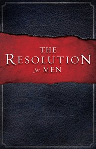 The Resolution For Men (Courageous Series) The Resolution For Men (Courageous Series)