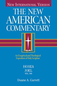 Hosea, Joel (#19A in New American Commentary Series) Hosea, Joel (#19A in New American Commentary Series)