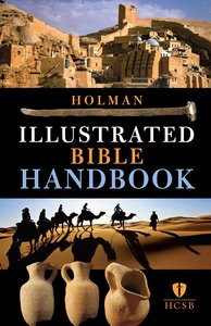 Holman Illustrated Bible Handbook Holman Illustrated Bible Handbook