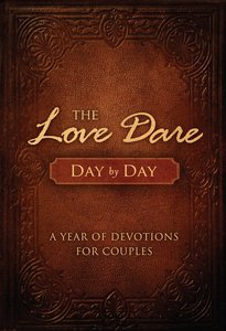 The Love Dare Day By Day The Love Dare Day By Day