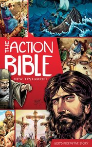 The Action Bible New Testament The Action Bible New Testament