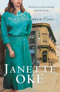 When Tomorrow Comes (#06 in Canadian West Series) When Tomorrow Comes (#06 in Canadian West Series)