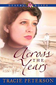 Across the Years (#02 in Desert Roses Series) Across the Years (#02 in Desert Roses Series)