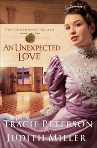 An Unexpected Love (#02 in The Broadmoor Legacy Series) An Unexpected Love (#02 in The Broadmoor Legacy Series)