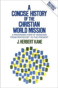 A Concise History of Christian World Mission A Concise History of Christian World Mission