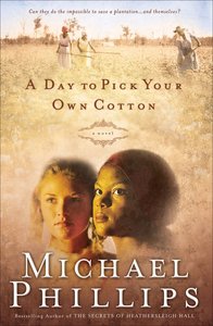 A Day to Pick Your Own Cotton (#02 in Shenandoah Sisters Series) A Day to Pick Your Own Cotton (#02 in Shenandoah Sisters Series)