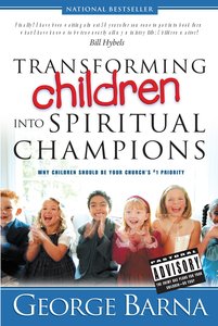 Transforming Children Into Spiritual Champions Transforming Children Into Spiritual Champions