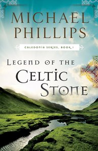Legend of the Celtic Stone (#01 in Caledonia Series) Legend of the Celtic Stone (#01 in Caledonia Series)