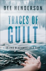 Traces of Guilt (#01 in Evie Blackwell Cold Case Series) Traces of Guilt (#01 in Evie Blackwell Cold Case Series)